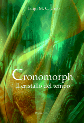 Copertina del libro "Cronomorph. Il cristallo del tempo" di Luigi M. C. Urso